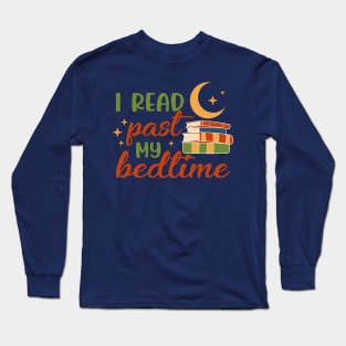 I read past my bedtime Long Sleeve T-Shirt